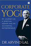 Corporate yogi my journey as a spiritual seeker and an accidental entrepreneur