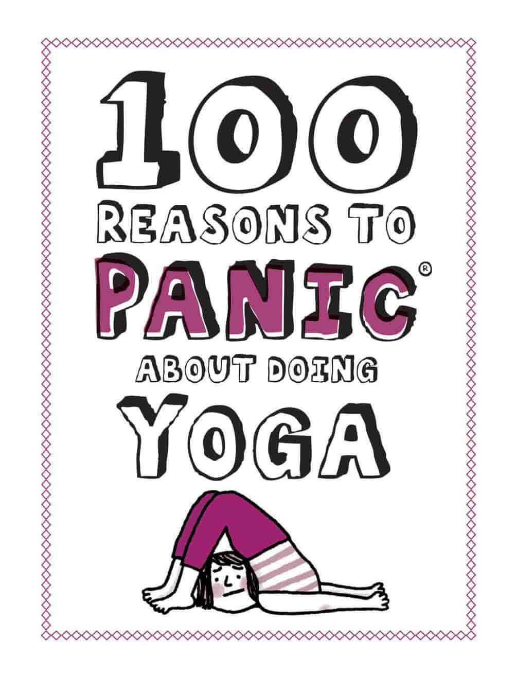 100 Reasons to Panic about Yoga Book