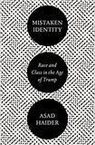 Mistaken Identity: Race and Class in the Age of Trump
