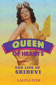 Queen of hearts: The life of Sridevi