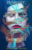 Stronger Faster, and More Beautiful