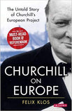 Churchill on Europe: The Untold Story of Churchill's European Project