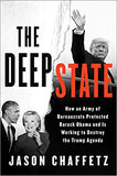 The Deep State: How an Army of Bureaucrats Protected Barack Obama and Is Working to Destroy Donald Trump