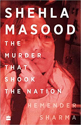Shehla Masood : The Murder that shook the Nation