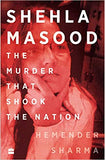 Shehla Masood : The Murder that shook the Nation