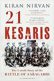 21 Kesaris The Untold Story of the Battle of Saragarhi