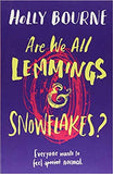 Are We All Lemmings and Snowflakes