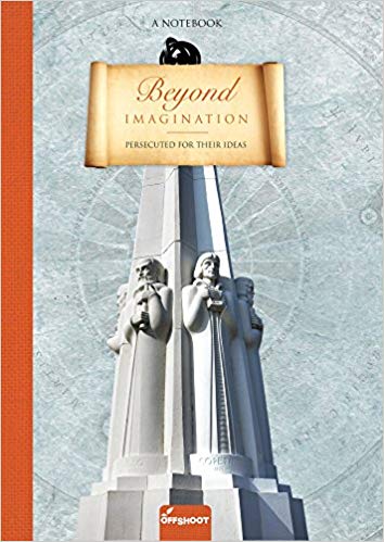 Beyond Imagination: Persecuted for Their Ideals