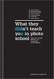 What They Didn't Teach You in Photo School