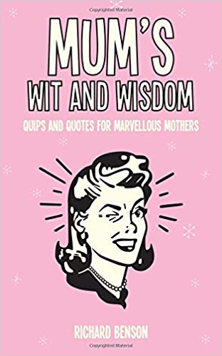 Mum's Wit and Wisdom