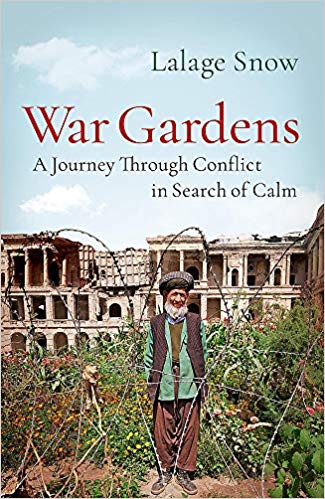 War Gardens: A Journey Through Conflict in Search of Calm