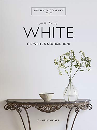 For the Love of White: The White and Neutral Home