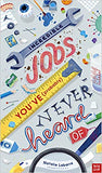Incredible Jobs You've