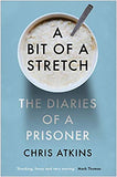 A Bit of a Stretch: The Diaries of a Prisoner