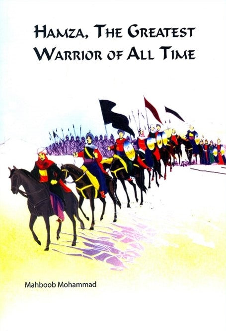 Hamza The Greatest Warrior Of All Time