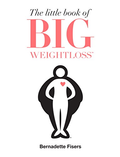 The Iittle Book that gets to the Heart of big Weight Loss