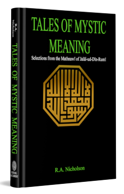 TALES OF MYSTIC MEANING -(Selections from the Mathnawi of Jal?l-ud-D?n R?m?)