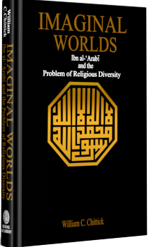 Imaginal Worlds - Ibn Al-ʻArabī and the Problem of Religious Diversity