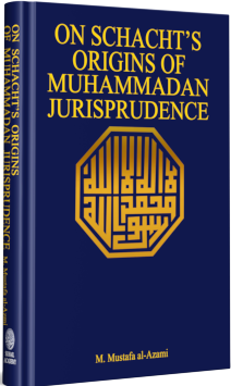 On Schachts Origins Of Muhammadan Jurisprudence
