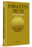 Forgotten Truth the Primordial Tradition   -