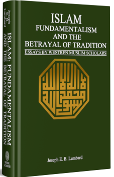 Islam Fundamentalism And The Betrayal Of Tradition