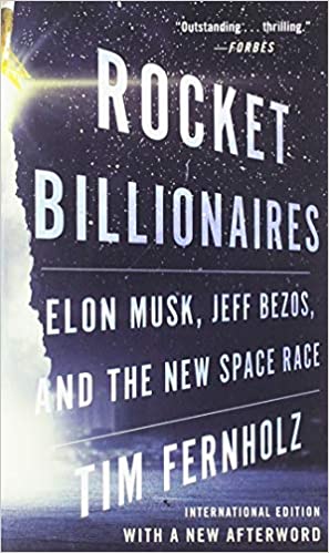 Rocket Billionaires: Elon Musk, Jeff Bezos, and the New Space Race