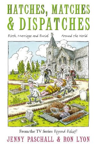 Hatches, Matches and Dispatches - Birth, Marriage and Burial Around the World