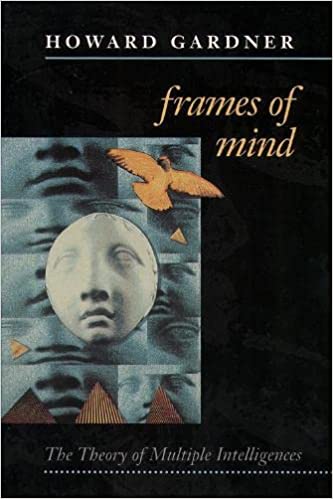 Frames of Mind - The Theory of Multiple Intelligences