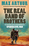 The Real Band of Brothers - First-hand Accounts from the Last British Survivors of the Spanish Civil War