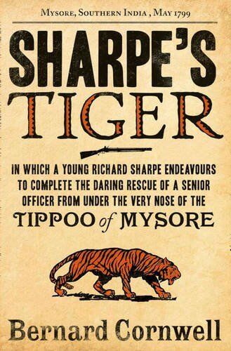 Sharpe's Tiger - Richard Sharpe and the Siege of Seringapatam, 1799