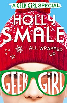 All Wrapped Up: Book 1 (Geek Girl Special)
