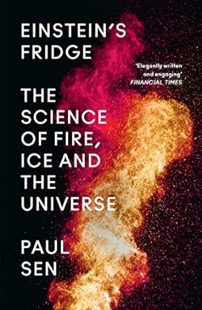 Einstein's Fridge - The Science of Fire, Ice and the Universe