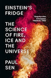 Einstein's Fridge - The Science of Fire, Ice and the Universe