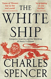 The White Ship - Conquest, Anarchy and the Wrecking of Henry I's Dream