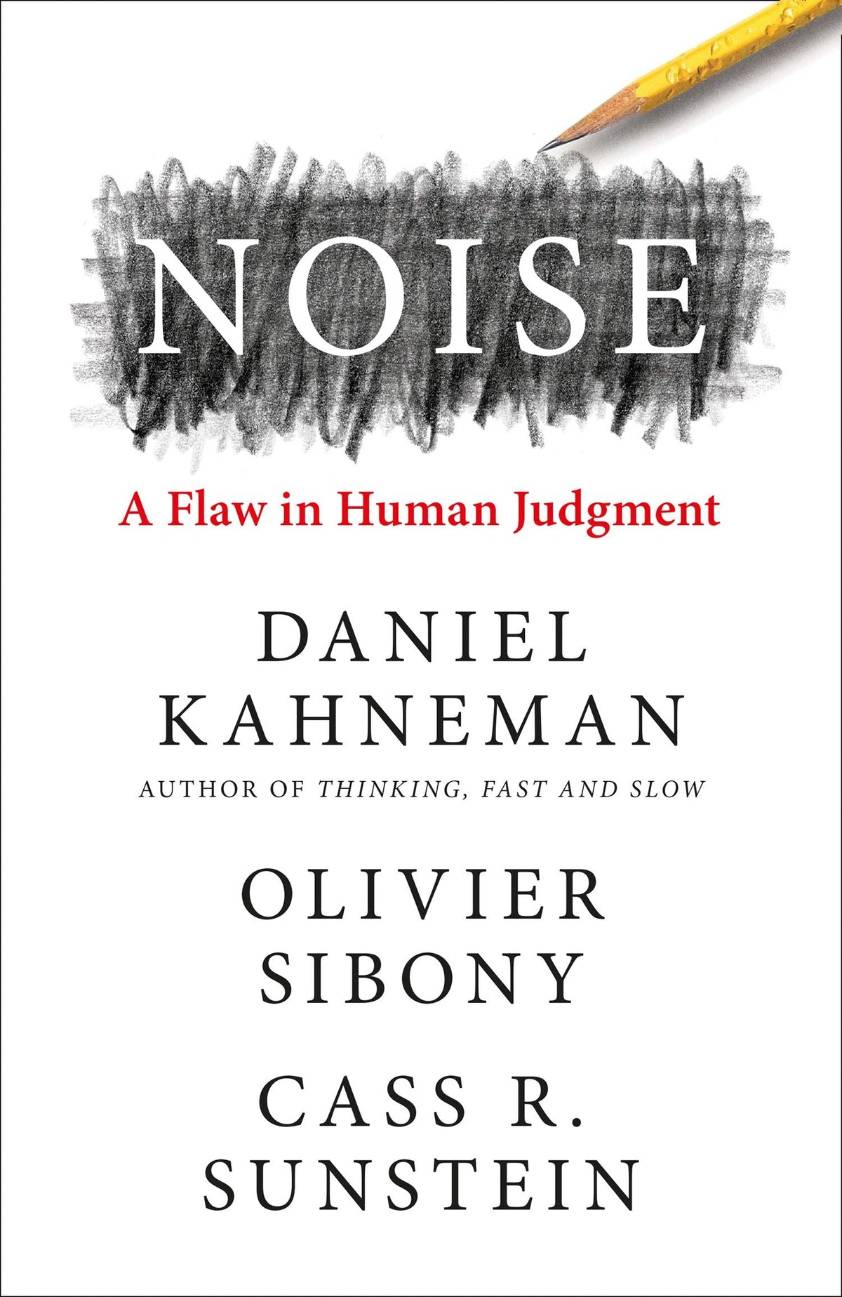 Noise: The new book from the authors of ‘Thinking, Fast and Slow' and ‘Nudge'