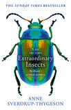 Extraordinary Insects: Weird. Wonderful. Indispensable. The ones who run our world