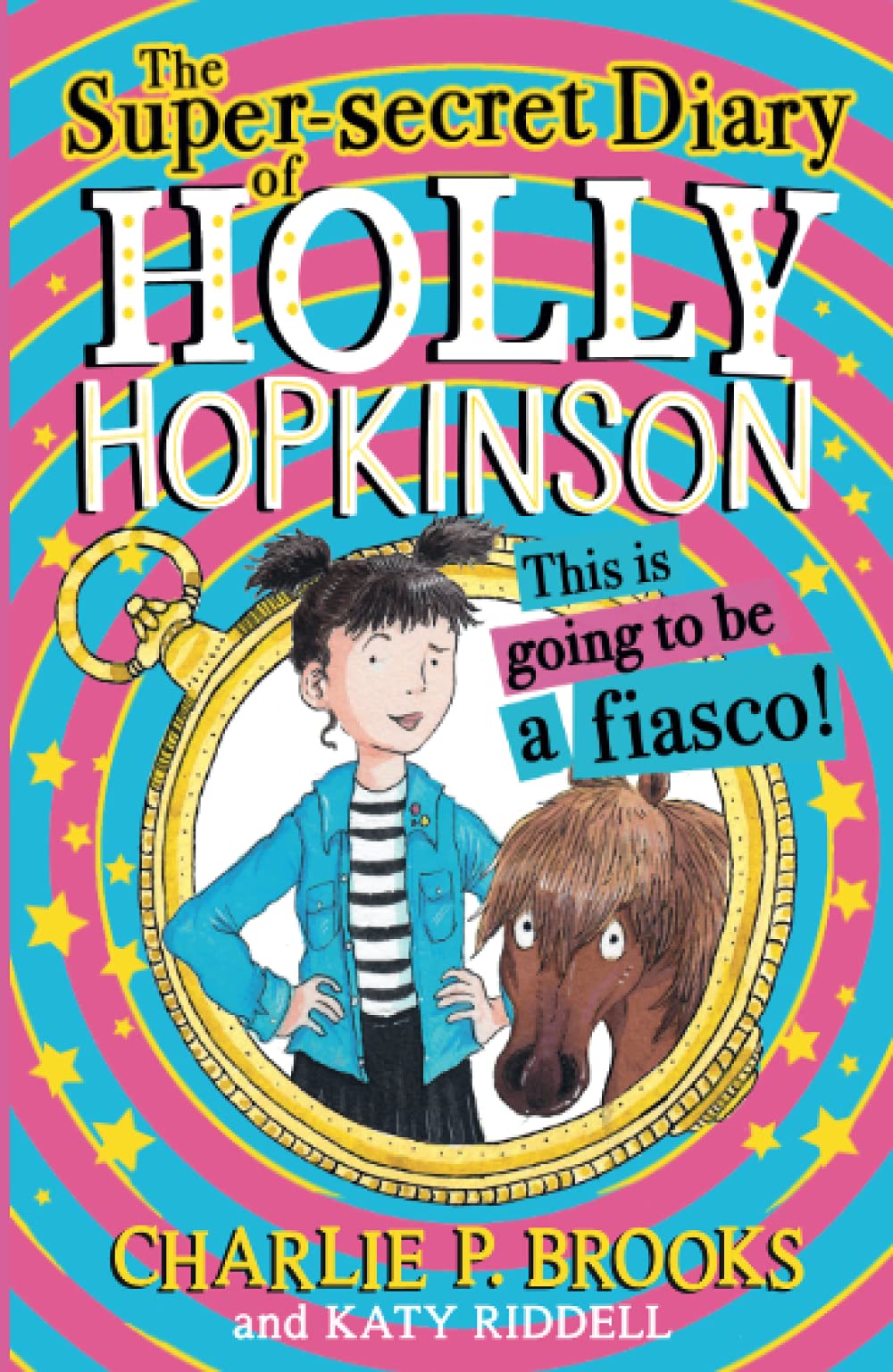 The Super-Secret Diary of Holly Hopkinson: This Is Going to Be a Fiasco