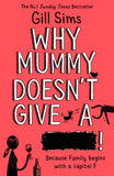 Why Mummy Doesn't Give a ****!: The Sunday Times Number One Bestselling Author