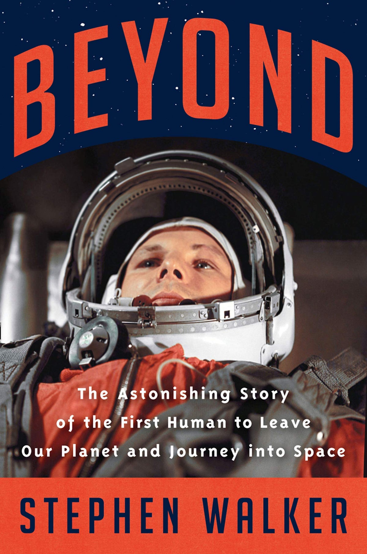 Beyond: The Astonishing Story of the First Human to Leave Our