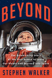 Beyond: The Astonishing Story of the First Human to Leave Our