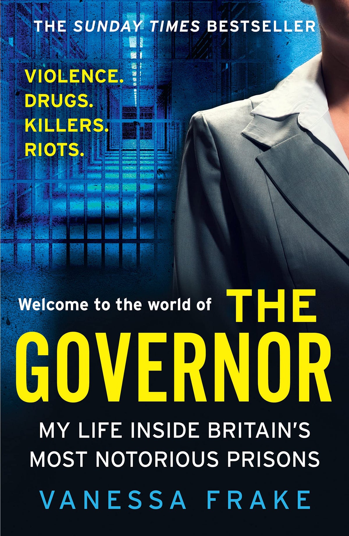 THE GOVERNOR: The unbelievable true story of my life inside Britain's most notorious prisons. THE SUNDAY TIMES TOP TEN BESTSELLER