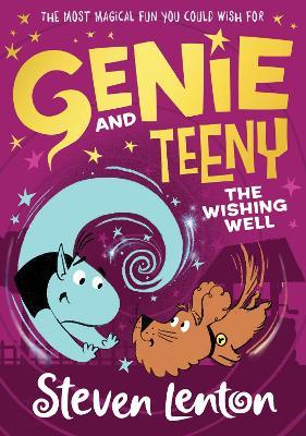 Genie and Teeny: the Wishing Well (Genie and Teeny, Book 3)