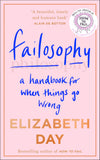 Failosophy: A Handbook For When Things Go Wrong