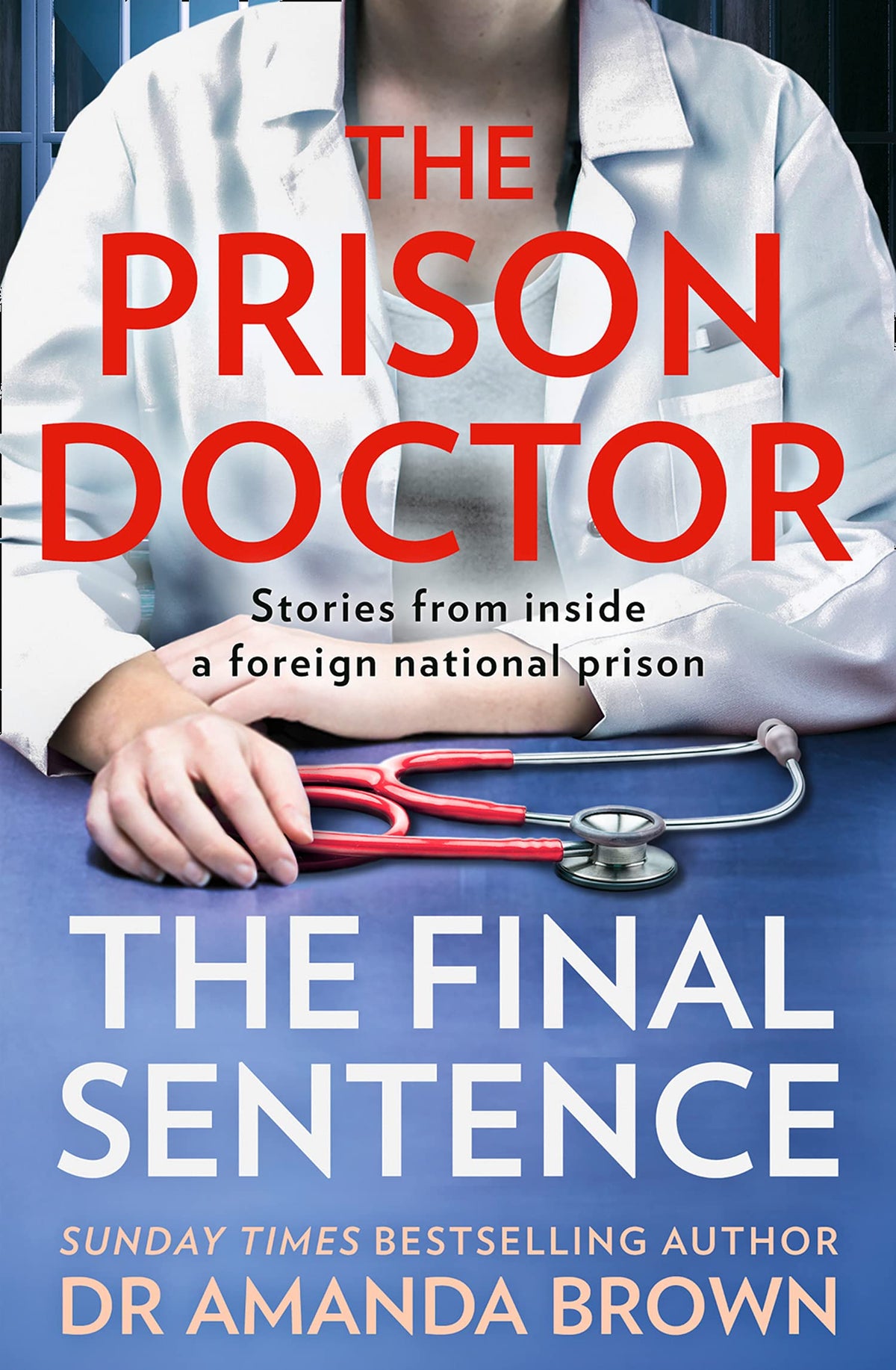 The Prison Doctor: True stories from inside a foreign national prison, the new book for 2022 from the Sunday Times best-selling author