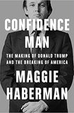 Confidence Man - The Making of Donald Trump and the Breaking of America