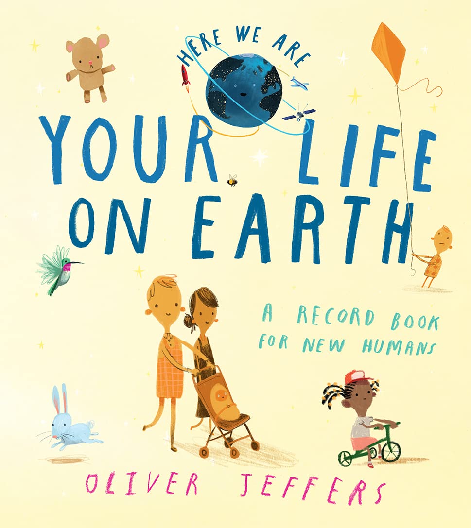 Your Life On Earth: A baby memory book from the creator of the bestselling Here We Are