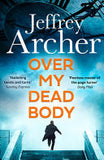 Over My Dead Body: The Next Thriller from the Sunday Times Bestselling Author, the Latest Must-Read New Book of 2021 (William Warwick Novels)