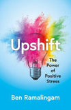 Upshift: Turning Pressure into Performance and Crisis into Creativity