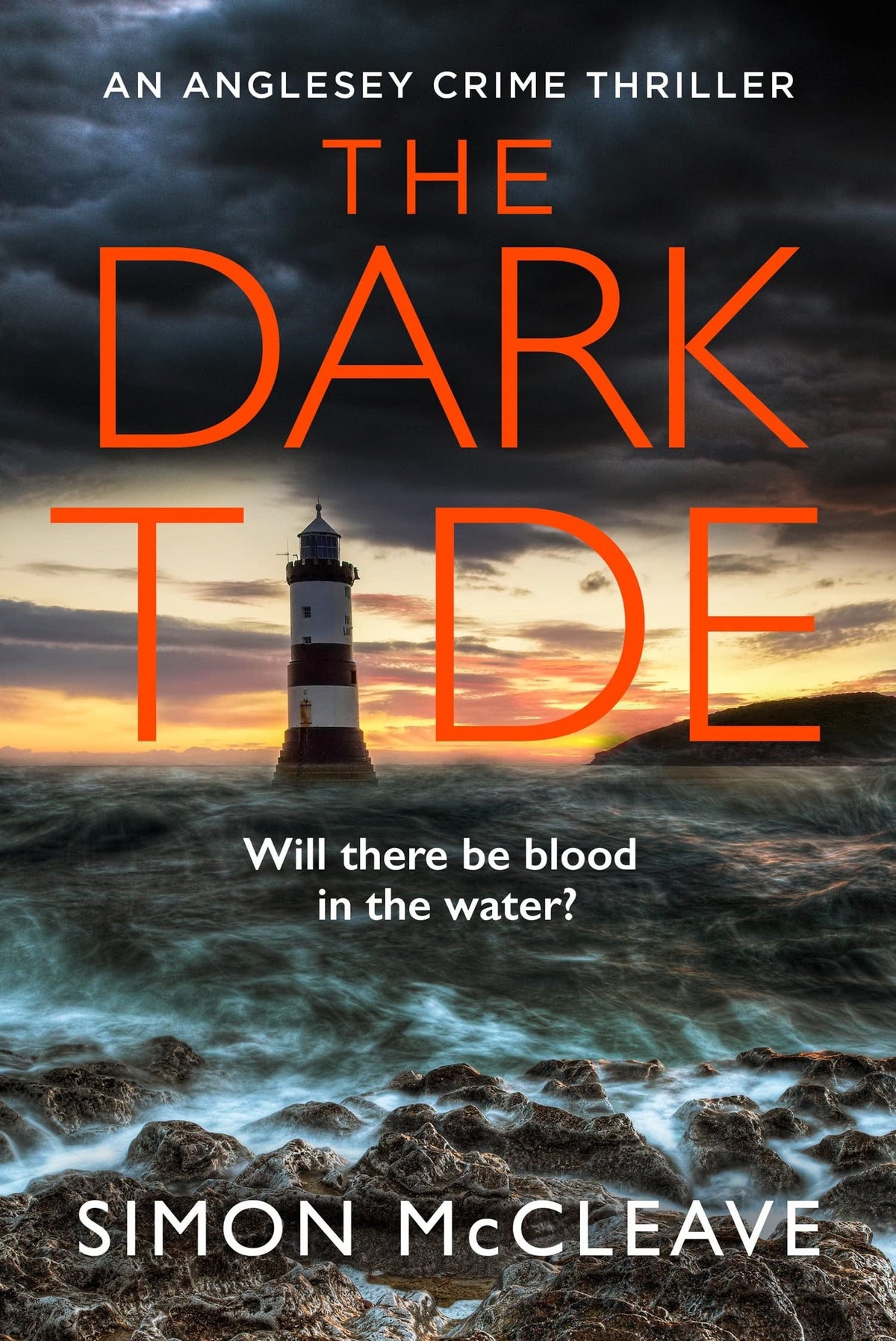 The Dark Tide: The most exciting new pulse-pounding crime thriller for 2022 from bestselling sensation Simon McCleave: Book 1 (The Anglesey Series)