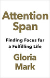 Attention Span - Finding Focus for a Fulfilling Life